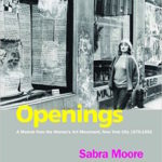 Barnard College Acquires the Sabra Moore NYC Women's Art Movement Collection